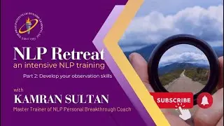 NLP Retreat Part 2 : Develop your observation skills