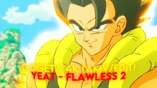 Gogeta 4K (AMV/Edit) - Flawless 2 - YEAT