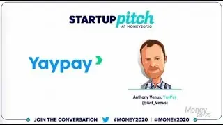YayPay CEO Anthony Venus:  Money 20/20 Startup Pitch