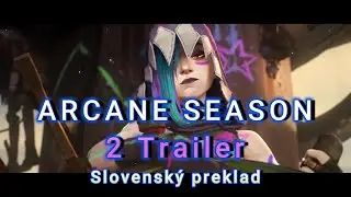 Arcane: Séria 2 TRAILER CZ/SK niečo o JINX v popise videa