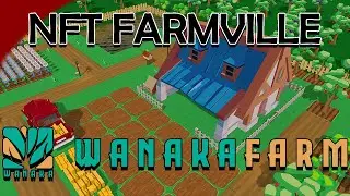Wanaka Farm NFT Game - Play to Earn Trailer | Is It A Scam?
