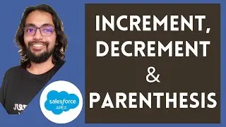 Increment, Decrement and Parenthesis - Apex Programming Level 3 ⭐⭐⭐