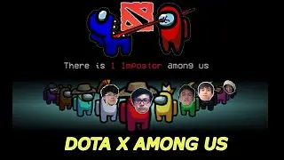 DOTA X AMONG US - ALL RANDOM DEATH MATCH HEHE