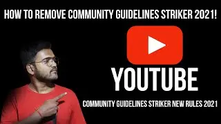 How to remove community guidelines strike on YouTube 2021 ! YouTube Community Guidelines Rules 2021