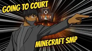 GOING TO COURT in the MINECRAFT SMP