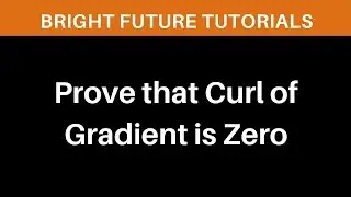 Curl of gradient is zero proof | Prove that Curl of gradient is zero |  Vector calculus