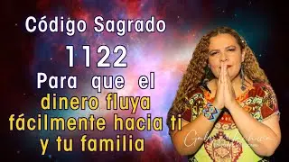 Código Sagrado 1122 Para Que El Dinero Llegue Fácilmente Hacia A Ti Y Tu Familia 🌟 🙏