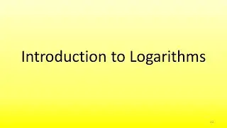 3.2 Introduction to Logarithms