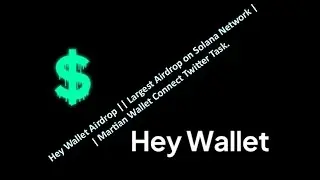 Hey Wallet Airdrop || Largest Airdrop on Solana Network || Martian Wallet Connect Twitter Task.