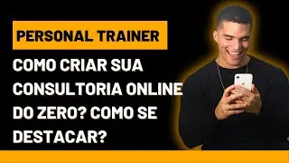 Personal Trainer Aprenda do zero Como criar sua consultoria online e ficar na frente da concorrência