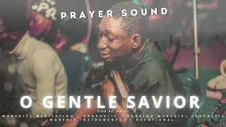 O Gentle Savior (Prayer Sound) #prayer #prayersound #meditationmusic #savior #emmanuel