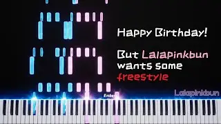 Happy Birthday! But Lalapinkbun wants some freestyle
