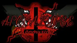 Geometry Dash - Apocalypse (By Xonmuxica)