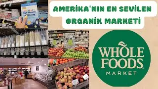 Amerika'nın En Sevilen ve Merak Edilen Organik Marketi WHOLE FOODS Geziyoruz | Fiyatlar Nasıl?