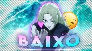 Baixo [Yuki tsukumo] (EDIT/AMV) Quick (inspired @kiyotakavfx
