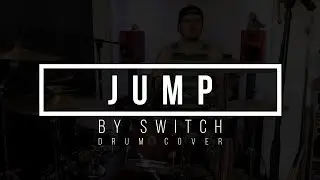 #JUMP by Switch [HD] (Drum Cover)