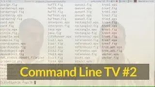 Command Line TV #2: Viewing files