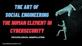 The Power of Social Engineering: How Hackers Exploit the Human Element