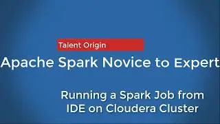 Running a Spark Job from IDE on Cloudera Cluster