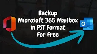Backup Microsoft 365 Mailbox in PST Format For Free. No Need to Download eDiscovery Tool for Backup.