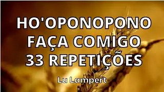 Ho'oponopono: Do ​​it with me - 33 repetitions - Lu Lampert
