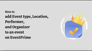 Add Event Type, Location, Performer and Organizer to WordPress Event - EventPrime
