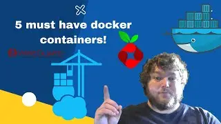 5 Must Have Docker Containers, YOU NEED THESE!