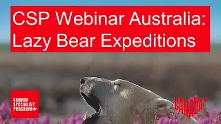 CSP Webinar Australia: Lazy Bear Expeditions