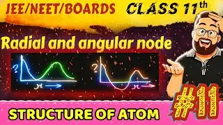 (L-11) Radial Node & Angular Node | Structure of Atom Class 11 (JEE/NEET)