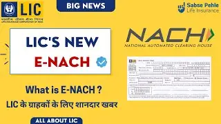 LIC E - NACH | E- NACH Registration Process and Benefits | LIC Big Update
