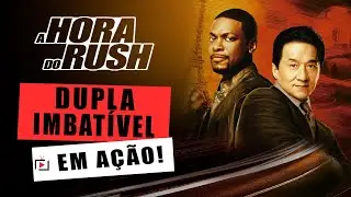 EXPLOSÃO DE AÇÃO: DESVENDANDO OS SEGREDOS DE 'A HORA DO RUSH'!