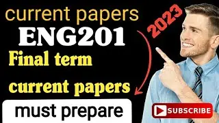 ENG201 final term current papers 2023/eng201 current papers/