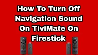How to Turn Off Navigation Sound on TiviMate on Firestick