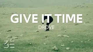 Drove - Give It Time