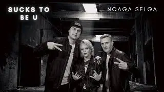 Sucks to be U - Noaga selga