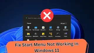 How to Fix Start Menu Not Working in Windows 11