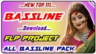 New 111 Bassline pack !! all type bassline pack !! flp project download !! vocal pack, dholl track