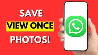 How To Save View Once Photos And Videos On Whatsapp (UPDATED METHOD 2026)