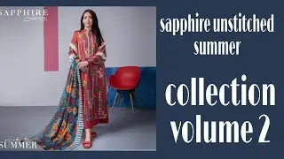 sapphire unstitched summer collection vol 2.21.sapphire new arrival volume 2