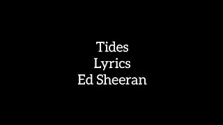 Tides-Lyrics-Ed Sheeran