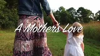 A Mother’s Love
