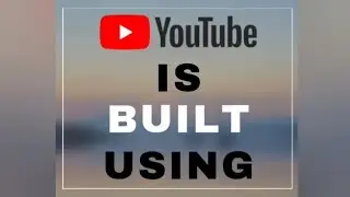 Tools Used in YouTube you might not know | YouTube is built using 