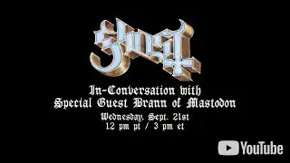 Ghost - In-Conversation With Special Guest Brann of Mastodon