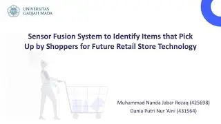 Sensor Fusion System to Identify Items that Pick Up by Shoppers for Future Retail Store Technology
