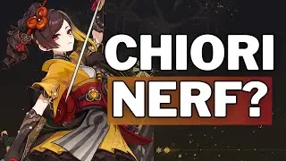 CHIORI NERFED OR BUFFED?! IS SHE GETTING DEHYA TREATMENT? | Genshin Impact