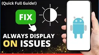 How to Fix Always On Display Issues on Android Phone [Quick Full Guide!]