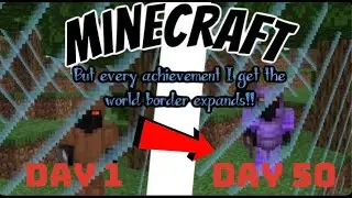 Minecraft but the World Border Grows with Every Achievement!