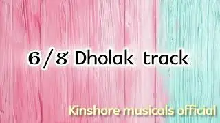 #tabala track// 6/8 Dholak // kishore musicals official..