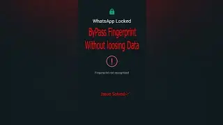 Bypass Fingerprint Lock for WhatsApp without loosing Data.(Also works for other apps).