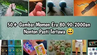 50+ Gambar Momen Era 80-90-2000an, Nonton Pasti Ketawa 😆